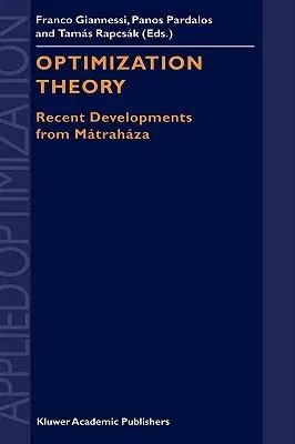 Optimization Theory: Recent Developments from Mátraháza (2001)