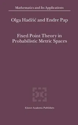 Fixed Point Theory in Probabilistic Metric Spaces (2001)