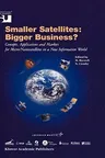 Smaller Satellites: Bigger Business?: Concepts, Applications and Markets for Micro/Nanosatellites in a New Information World (2002)