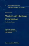 Mixture and Chemical Combination: And Related Essays (2002)