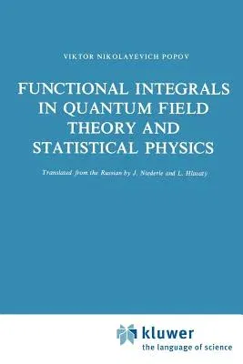 Functional Integrals in Quantum Field Theory and Statistical Physics (Softcover Reprint of the Original 1st 1983)