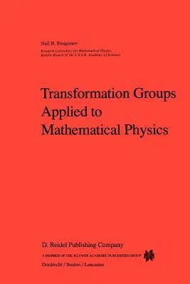 Transformation Groups Applied to Mathematical Physics (Softcover Reprint of the Original 1st 1985)