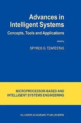 Advances in Intelligent Systems: Concepts, Tools and Applications (Softcover Reprint of the Original 1st 1999)