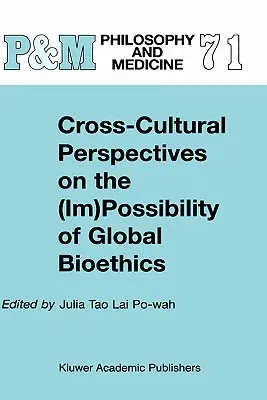 Cross-Cultural Perspectives on the (Im)Possibility of Global Bioethics (2002)