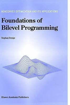 Foundations of Bilevel Programming (2002)