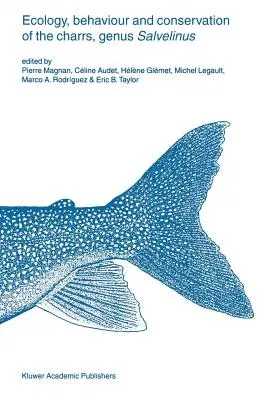 Ecology, Behaviour and Conservation of the Charrs, Genus Salvelinus (2002)