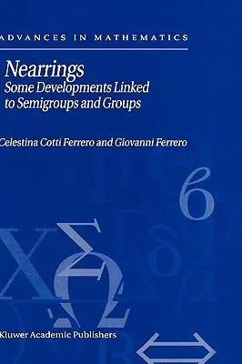 Nearrings: Some Developments Linked to Semigroups and Groups (2002)