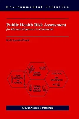 Public Health Risk Assessment for Human Exposure to Chemicals (2002)