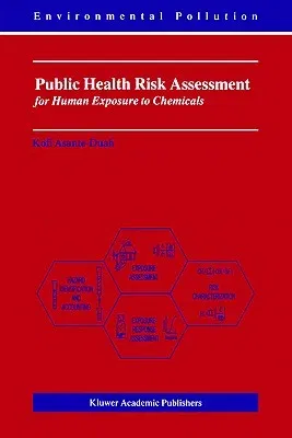 Public Health Risk Assessment for Human Exposure to Chemicals (2002)