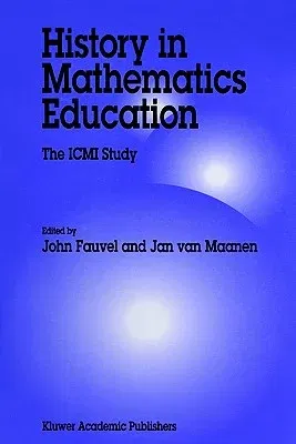 History in Mathematics Education: The ICMI Study (2002)