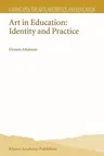 Art in Education: Identity and Practice (2002)