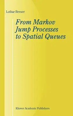 From Markov Jump Processes to Spatial Queues (2003)