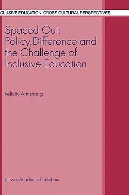 Spaced Out: Policy, Difference and the Challenge of Inclusive Education (2003)