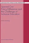 Spaced Out: Policy, Difference and the Challenge of Inclusive Education (2003)