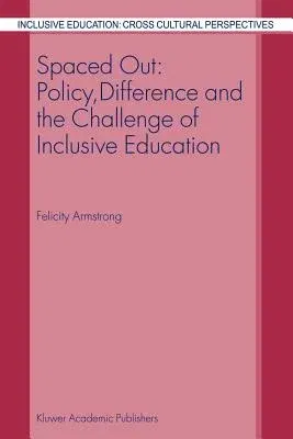 Spaced Out: Policy, Difference and the Challenge of Inclusive Education (2003)