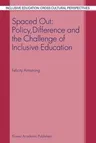 Spaced Out: Policy, Difference and the Challenge of Inclusive Education (2003)