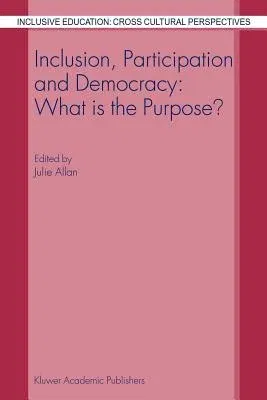 Inclusion, Participation and Democracy: What Is the Purpose? (2003)