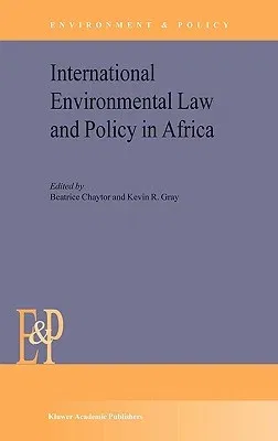 International Environmental Law and Policy in Africa (2003)