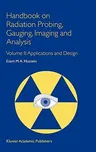 Handbook on Radiation Probing, Gauging, Imaging and Analysis: Volume II: Applications and Design (2003)