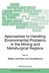 Approaches to Handling Environmental Problems in the Mining and Metallurgical Regions (Softcover Reprint of the Original 1st 2003)