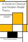 A Guide to Classical and Modern Model Theory (2003)