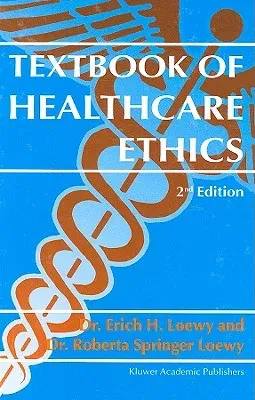 Textbook of Healthcare Ethics (2004)