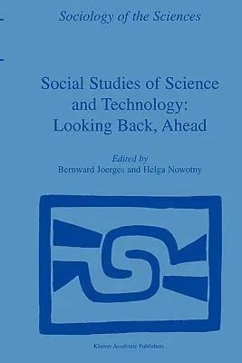 Social Studies of Science and Technology: Looking Back, Ahead (2003)