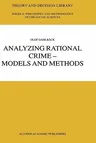 Analyzing Rational Crime -- Models and Methods (2003)