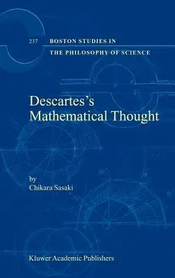 Descartes's Mathematical Thought (2004)