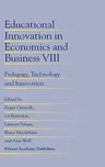 Educational Innovation in Economics and Business: Pedagogy, Technology and Innovation (2004)