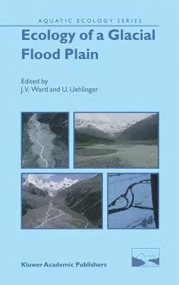 Ecology of a Glacial Flood Plain (2004)