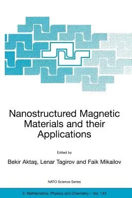 Nanostructured Magnetic Materials and Their Applications (Softcover Reprint of the Original 1st 2004)