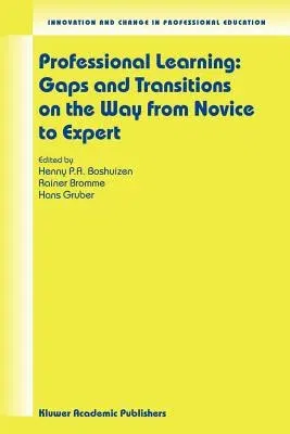 Professional Learning: Gaps and Transitions on the Way from Novice to Expert (2004)