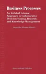 Business Processes: An Archival Science Approach to Collaborative Decision Making, Records, and Knowledge Management (2004)