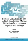 Forces, Growth and Form in Soft Condensed Matter: At the Interface Between Physics and Biology (2004)