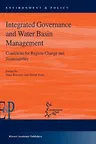 Integrated Governance and Water Basin Management: Conditions for Regime Change and Sustainability (2004)