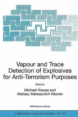 Vapour and Trace Detection of Explosives for Anti-Terrorism Purposes (2004)