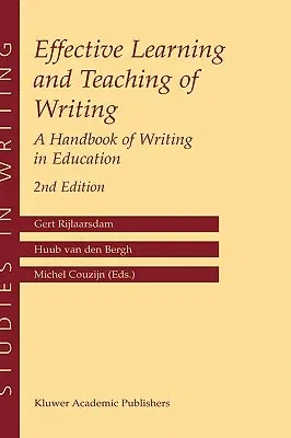 Effective Learning and Teaching of Writing: A Handbook of Writing in Education (2004)