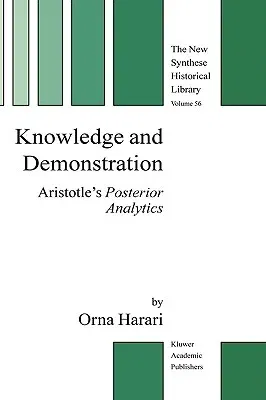 Knowledge and Demonstration: Aristotle's Posterior Analytics (2004)