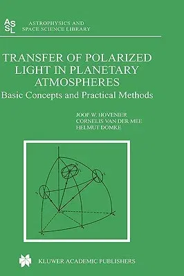 Transfer of Polarized Light in Planetary Atmospheres: Basic Concepts and Practical Methods (2004)