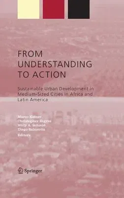 From Understanding to Action: Sustainable Urban Development in Medium-Sized Cities in Africa and Latin America (2004)