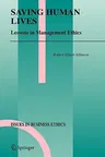 Saving Human Lives: Lessons in Management Ethics (2005)