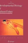 Developmental Biology of Teleost Fishes (2004)