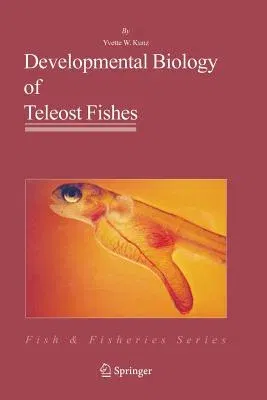 Developmental Biology of Teleost Fishes (2004)