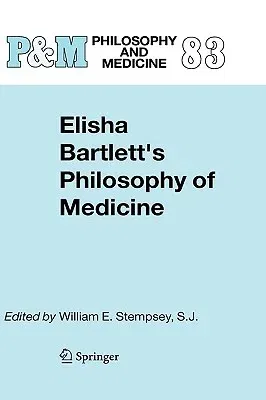 Elisha Bartlett's Philosophy of Medicine (2005)