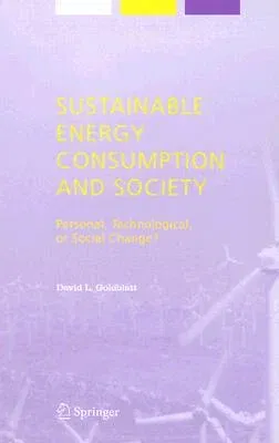 Sustainable Energy Consumption and Society: Personal, Technological, or Social Change? (2005)