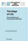 The Edge of Life: Human Dignity and Contemporary Bioethics (2005)