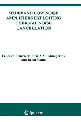 Wideband Low Noise Amplifiers Exploiting Thermal Noise Cancellation (2005)