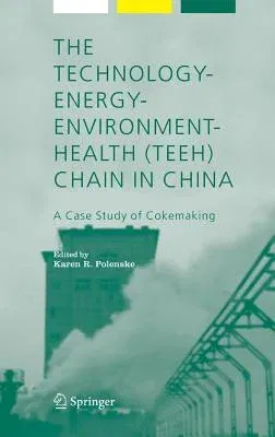 The Technology-Energy-Environment-Health (Teeh) Chain in China: A Case Study of Cokemaking (2006)