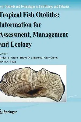 Tropical Fish Otoliths: Information for Assessment, Management and Ecology (2009)